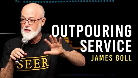 Outpouring Service | James Goll