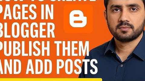 How to Create Pages in Blogger, Publish Them, and Add Posts: A Complete Guide | Blogger Tutorial Ep4