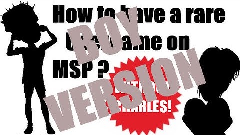 ♫ How To Have A Rare Username On Msp? BOY VERSION! ♫