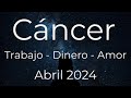 CÁNCER TAROT LECTURA GENERAL TRABAJO DINERO Y AMOR ABRIL 2024