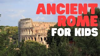 Ancient Rome for Kids | Learn all about the History of the Roman Empire for Kids