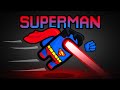 Playing As SUPERMAN In AMONG US! (New Role)