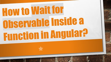 How to Wait for Observable Inside a Function in Angular?