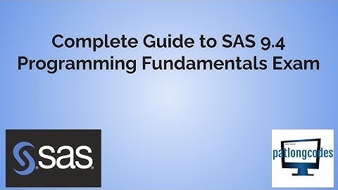 SAS 9.4 Foundation Exam Programming Certification Full Tutorial 2024
