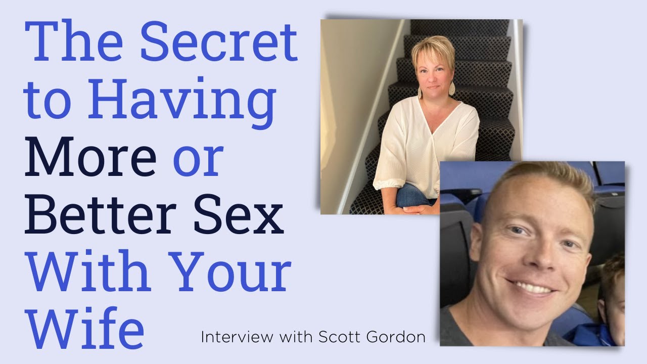 The Secret to Having More or Better Sex With Your Wife