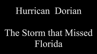 Hurrican Dorian, The Storm that Passed By Florida