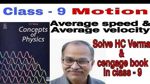 Motion || class - 9 || Average speed and average velocity problem in HC Verma & cengage book