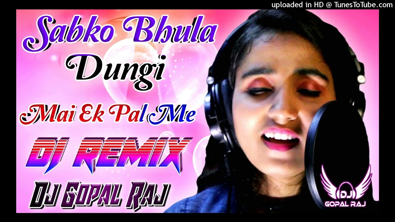 Tujhe Bhula Tujhko Bhula Dungi Ek Pal Mein Darshan Raval Ek Pal