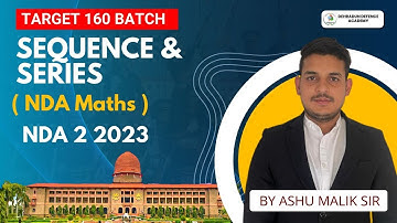 Target 160 Batch | Sequence & Series | NDA Maths Preparation | NDA 2 2023