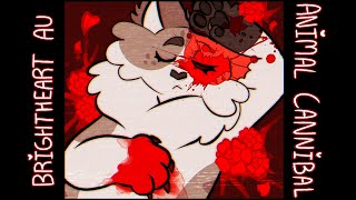 🎃 | ANIMAL CANNIBAL | Brightheart AU |🎃