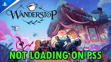 How To Fix Wanderstop Not Loading/Stuck on Loading Screen Error on PS5 | #wanderstop