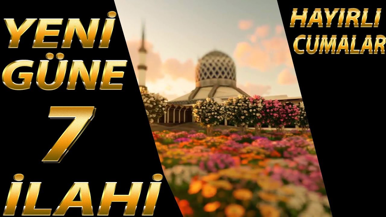 Cumamız Mübarek Olsun Yeni Güne 7 Zikirli  İlahi | Gönülden Gönüle İlahiler