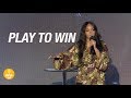 "Play To Win" - Sarah Jakes Roberts