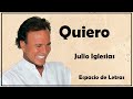 Quiero, Julio Iglesias-letra; lyrics - Espacio de Letras