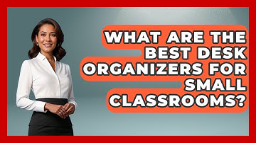 What Are The Best Desk Organizers For Small Classrooms? - Your Crafty Classroom