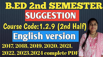 B.ed 2nd sem suggestion, course code:1.2.9 (2nd half), session:2024-2026, BSAEU, English version