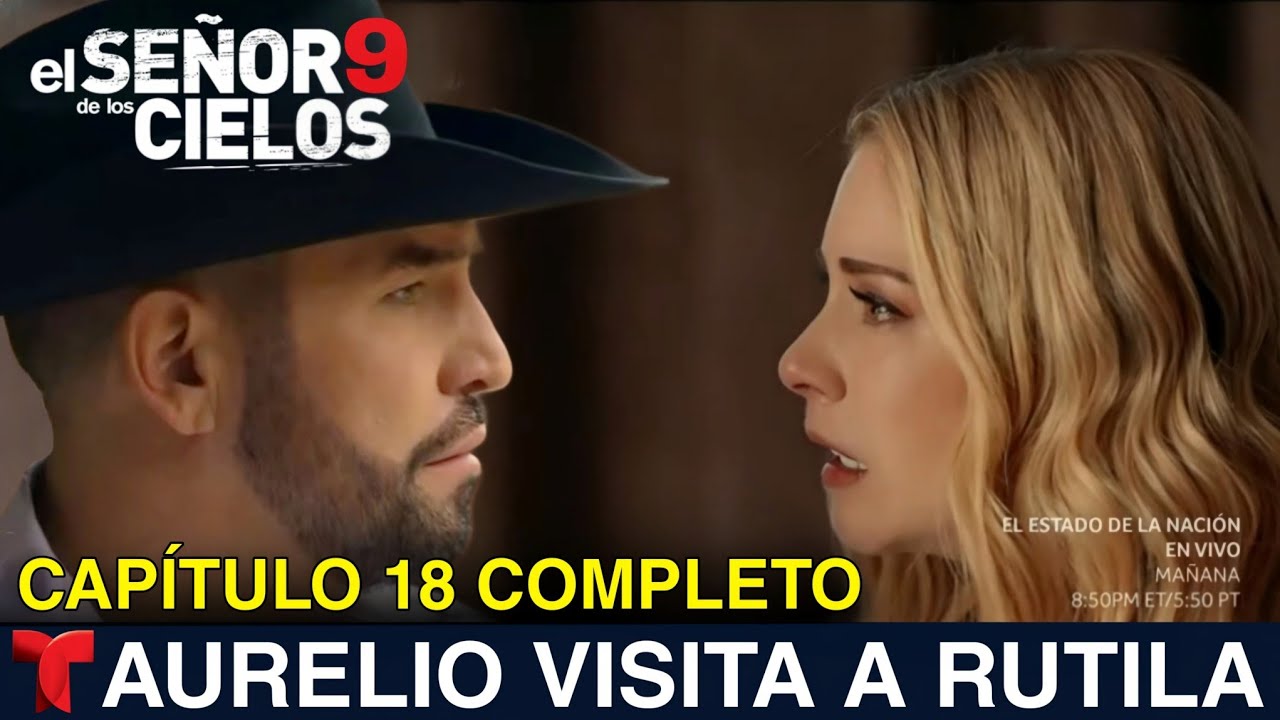 El Señor De Los Cielos 9 Capítulo 18 AURELIO Visita A RUTILA - YouTube
