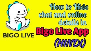 bigo live app 2018. How to hide chat and online details in bigo live app