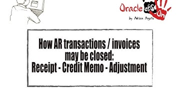 How AR transactions / invoices may be closed in Oracle eBS R12?