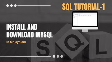 SQL Tutorial in Malayalam-Part 1| Install MYSQL for practice|Download in 5 minutes|SQL for Beginners