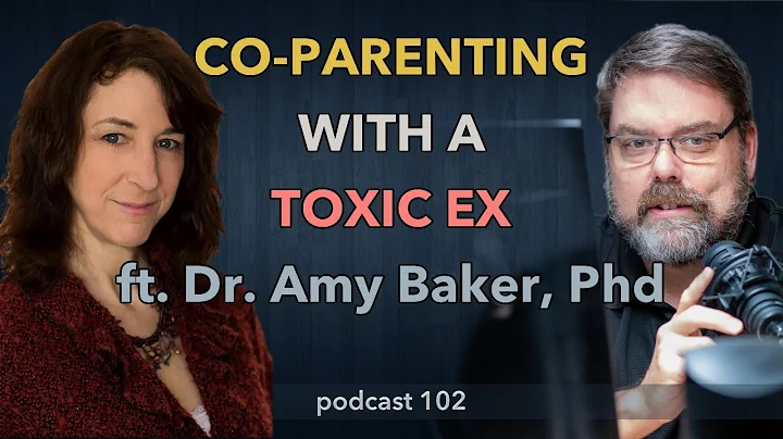 102 - Co-parenting with a toxic ex ft. Dr. Amy Bak...