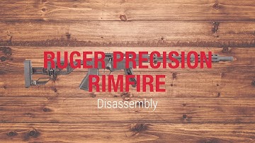 Ruger® Precision® Rimfire Disassembly Tech Tip