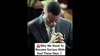 Why Everyone Should Be Serious With God Now