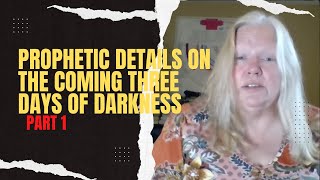 🙏🕊️Prophetic Details on the Coming Three Days of Darkness🙏🕊️ Part 1