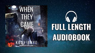 🎧 When They Came (Book 1) by Kody Boye | Full Alien Invasion Science Fiction Audiobook