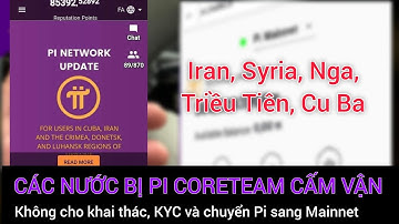 Pi network - Các nước bị Pi coreteam cấm vận không được KYC chuyển Pi Mainnet | PI NETWORK VN