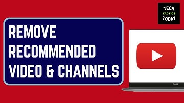 How to Remove Recommended Videos and Channels from YouTube