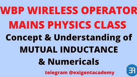 wbp wireless operator mains class physics | mutual inductance & numerical | exigent academy