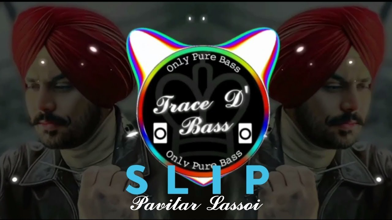 SLIP👿 [BASS BOOSTED🔥] PAVITAR LASSOI♠️ LATEST PUNJABI BASS BOOSTED
