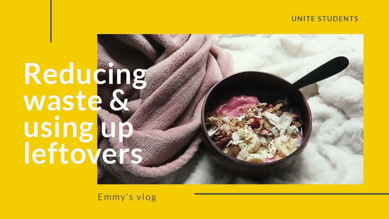 Using Up Leftovers + Reducing Waste | Unite Students - YouTube