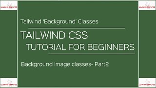 Tailwind CSS Tutorial for Beginners Part20:Background Image classes (Contd)
