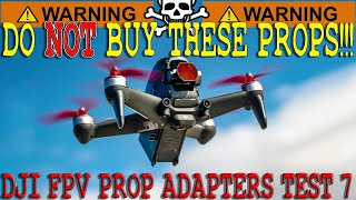 DJI FPV DRONE PROP ADAPTERS TEST 7