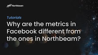 Why are the metrics in Facebook different from the ones in Northbeam | Northbeam