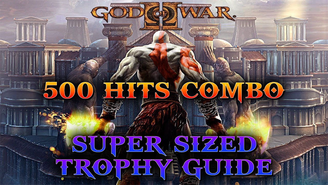 God of War II - Get a 500 Hits Combo [2 Locations] (Super Sized Trophy ...