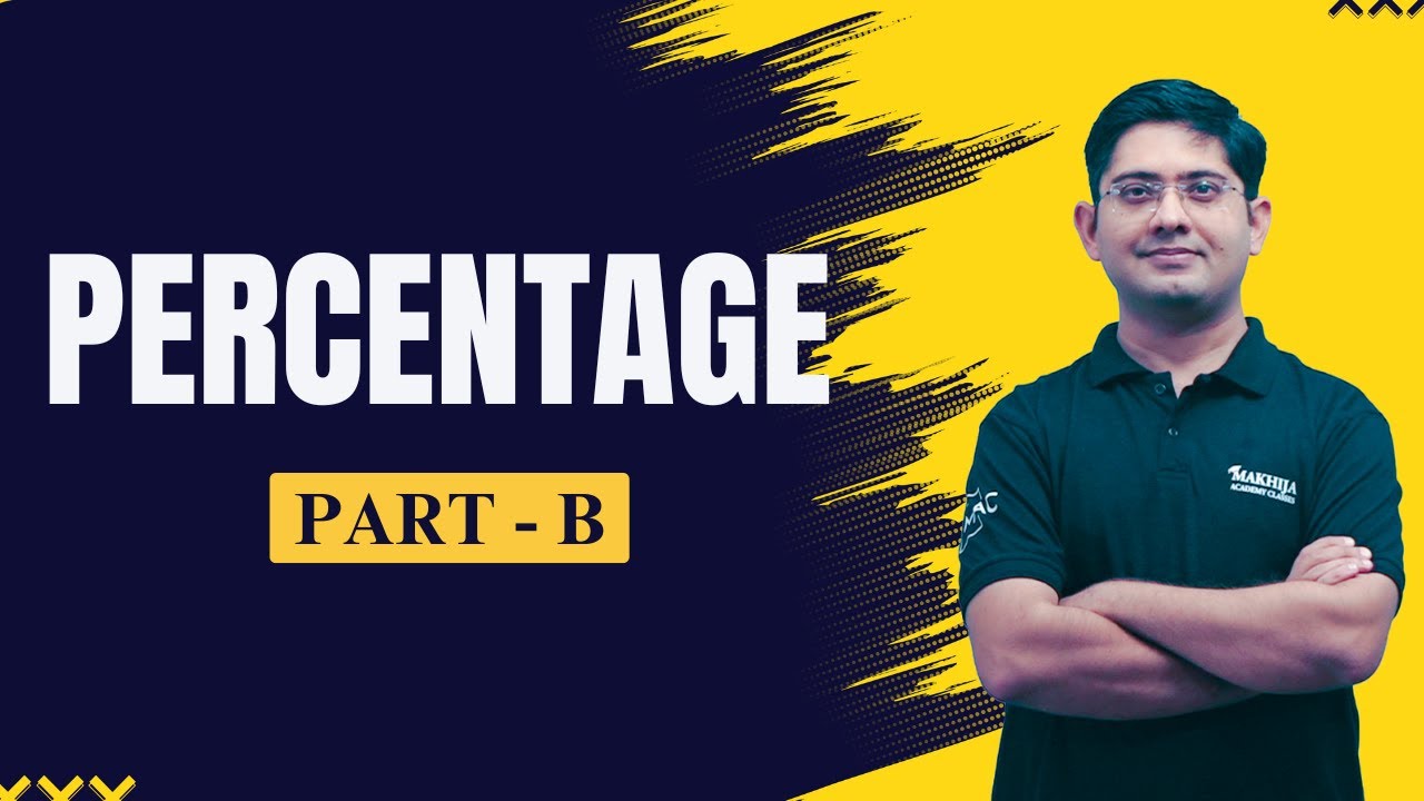 Percentage Part B | Arithmetic | CAT / IPMAT / XAT / SNAP / SET