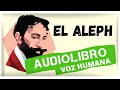 EL ALEPH de Jorge Luis Borges - AUDIOLIBRO completo voz humana