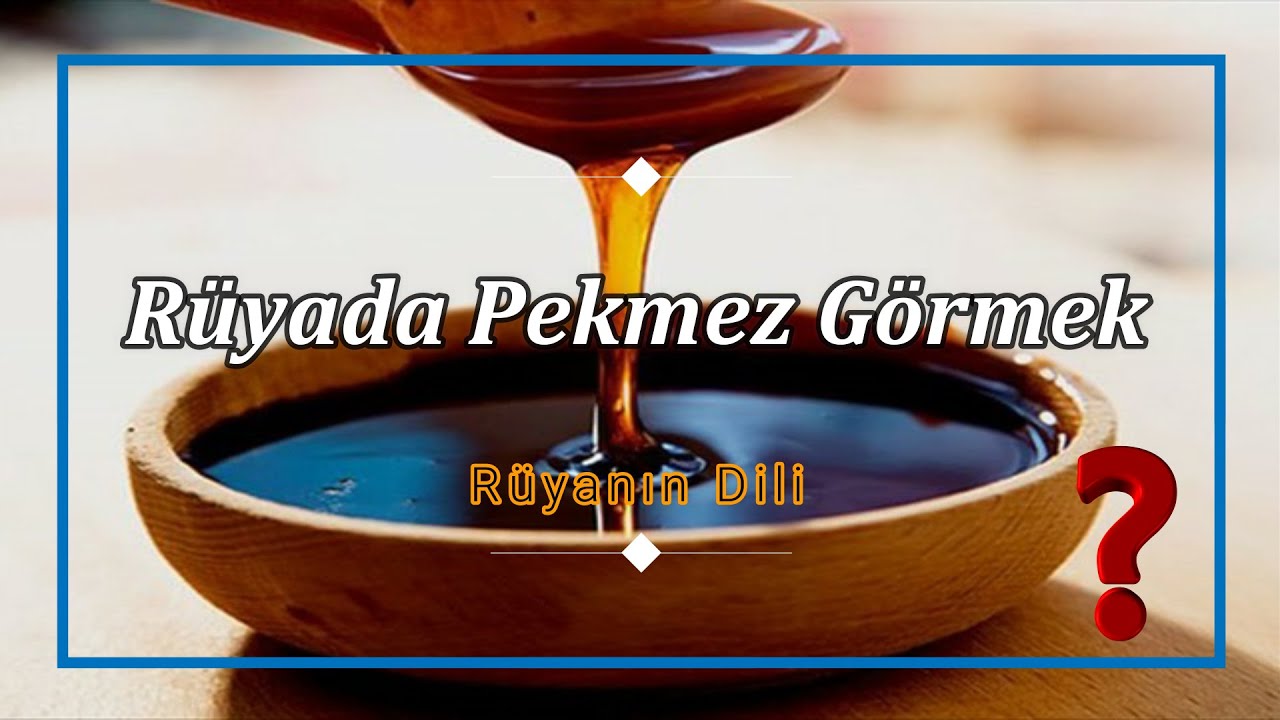 Ruyada Pekmez Gormek Ruya Tabiri Youtube