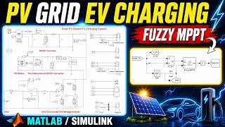 PV Grid EV Charging with Fuzzy MPPT in MATLAB Simulation | PV Grid EV Charging with Fuzzy MPPT