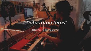 Putus atau terus - Judika ( Piano cover   lirik   MIDI )