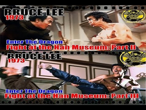 李小龙  BRUCE LEE Enter The Dragon Fight at the Han Museum: Part II and Part III  ブルース・リー
