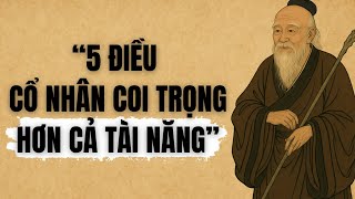 Download Lagu 5 Điều Cổ Nhân Coi Trọng Hơn Cả Tài Năng | Trí Tuệ Cổ Nhân MP3