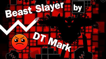 Beast Slayer by DT Mark - Geometry Dash