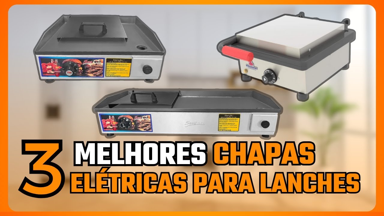 ✅ Qual a melhor CHAPA PARA LANCHE ELÉTRICA ? As 3 Melhores CHAPAS PARA LANCHE para comprar!