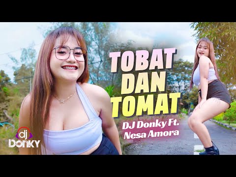 DJ TOBAT DAN TOMAT | DJ TIKTOK | FULL BASS JEDAG JEDUG - DJ DONKY ft. Nesa Amora