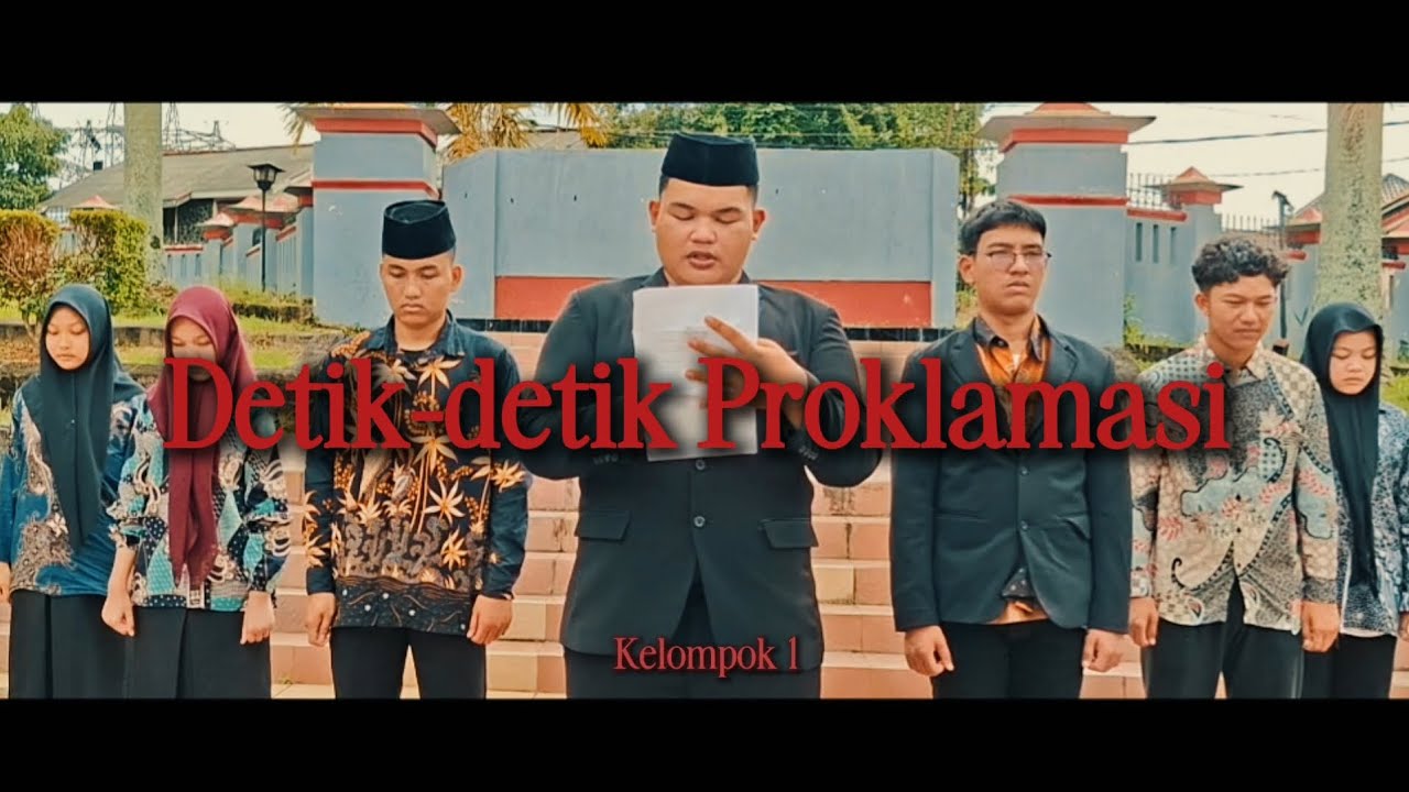 DETIK-DETIK PROKLAMASI | KELOMPOK 1 | KELAS 11.11 | MAN 3 PALEMBANG 