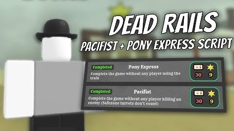 Dead Rails Script Pacifist & Pony Express Challenge Completed | NO KEY